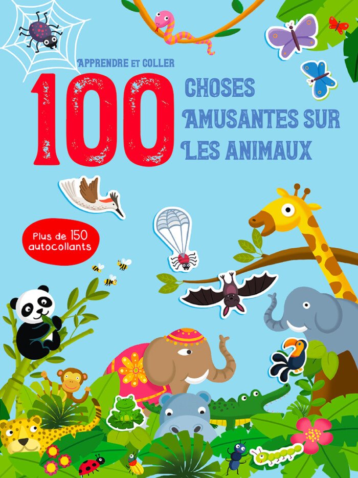 Découvre 100 choses amusantes sur les animaux